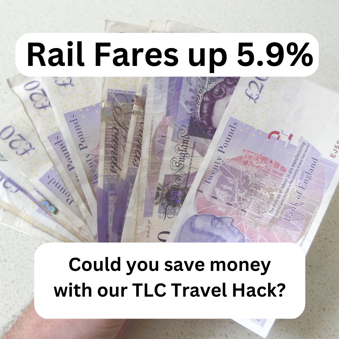 Rail fares are increasing by 5.9% - Using a Network Railcard may be able to save you money - TLC set out the method